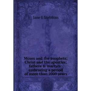   . embracing a period of more than 2000 years Jane E Stebbins Books