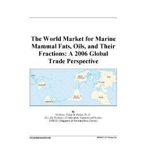 The World Market for Marine Mammal Fats, Oils, and Their Fractions A 
