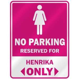  NO PARKING  RESERVED FOR HENRIKA ONLY  PARKING SIGN NAME 
