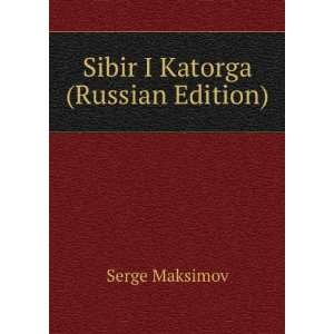  Sibir I Katorga (Russian Edition) (in Russian language 