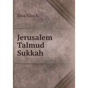  Jerusalem Talmud Sukkah Shia Gluck Books