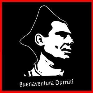 BUENAVENTURA DURRUTI Spanish CNT FAI Revolution T SHIRT  