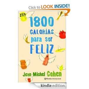 800 calorías para ser feliz (Spanish Edition) Jean Michel Cohen 