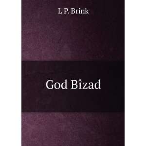  God BÃ®zad L P. Brink Books