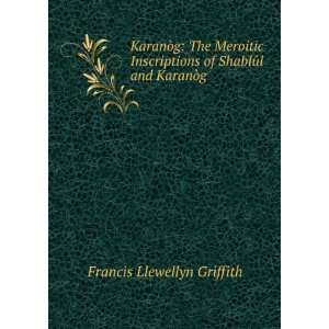   of ShablÃ»l and KaranÃ²g Francis Llewellyn Griffith Books