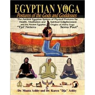  Egyptian Yoga Postures of the Gods and Goddesses The 