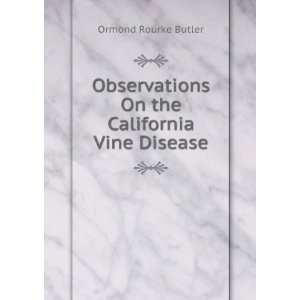   On the California Vine Disease Ormond Rourke Butler Books