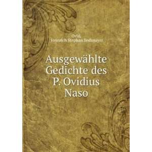   Ovidius Naso Heinrich Stephan Sedlmayer Ovid  Books