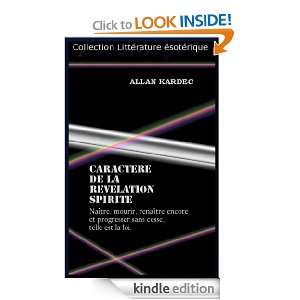 CARACTERE DE LA REVELATION SPIRITE (French Edition) Allan Kardec 