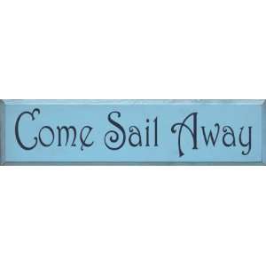  Come Sail Away Wooden Sign
