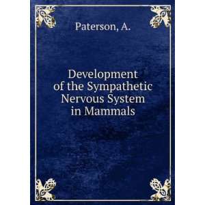   of the Sympathetic Nervous System in Mammals A. Paterson Books