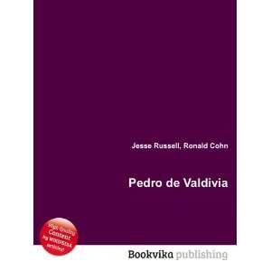  Pedro de Valdivia Ronald Cohn Jesse Russell Books