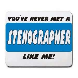  YOUVE NEVER MET A STENOGRAPHER LIKE ME Mousepad Office 