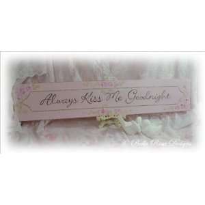  Always Kiss Me Goodnight Sign