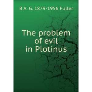   of evil in Plotinus B A. G. 1879 1956 Fuller  Books