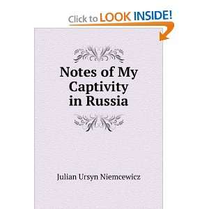    Notes of My Captivity in Russia Julian Ursyn Niemcewicz Books