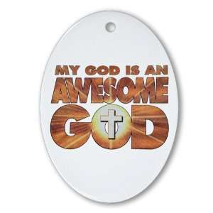  Ornament (Oval) My God Is An Awesome God 