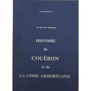   Histoire de Couëron et de la Loire armoricaine Raymond Briant Books