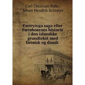   isk og dansk . Johan Hendrik SchrÃ¸ter Carl Christian Rafn  Books