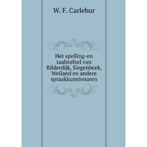   van Bilderdijk, Siegenbeek, Weiland en andere spraakkunstenaren W. F