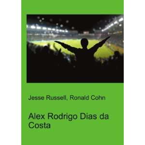    Alex Rodrigo Dias da Costa Ronald Cohn Jesse Russell Books