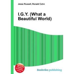  I.G.Y. (What a Beautiful World) Ronald Cohn Jesse Russell Books