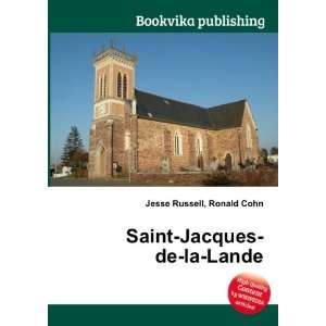    Saint Jacques de la Lande Ronald Cohn Jesse Russell Books