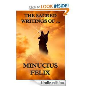 The Sacred Writings of Minucius Felix (Extended Annotated Edition 