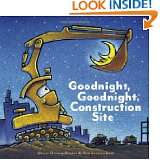 Goodnight, Goodnight Construction Site by Sherri Duskey Rinker and Tom 