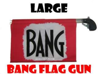 Large BANG FLAG GUN Prop Joke Funny Trick Gag Gift  