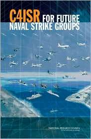 C4ISR for Future Naval Strike Groups, (0309096006), Committee on C4ISR 