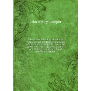   , settlement, and grand development John Wesley Clampitt Books
