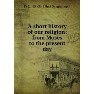    from Moses to the present day D C. 1885 1965 Somervell Books