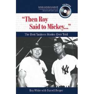 Then Roy Said to Mickeyâ€¦ The Best Yankees Stories Ever Told 