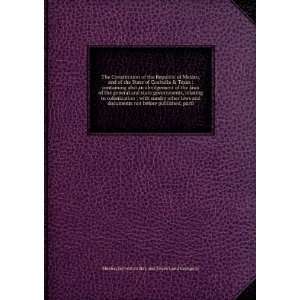  Constitution of the Republic of Mexico, and of the State of Coahuila 