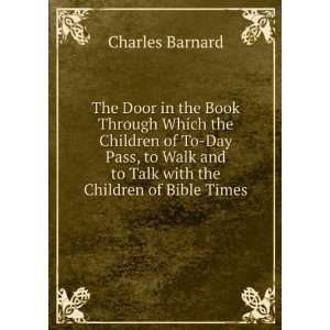  Door in the Book Through Which the Children of To Day Pass, to Walk 