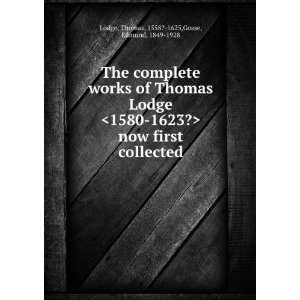   now first collected Thomas Gosse, Edmund, Lodge Books