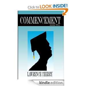 Commencement Book Two Lawrence Cherry  Kindle Store
