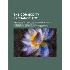  The Commodity Exchange Act legal and regulatory issues 