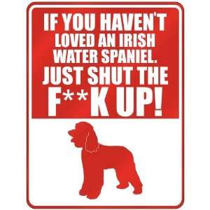  New  If U Havent Loved A Irish Water Spaniel , Just Shut 