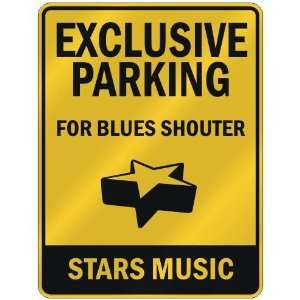 EXCLUSIVE PARKING  FOR BLUES SHOUTER STARS  PARKING SIGN MUSIC 