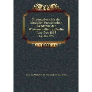   Juni Dec 1893 Deutsche Akademie der Wissenschaften zu Berlin Books