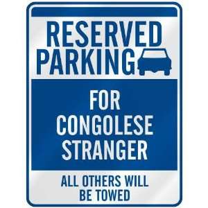   RESERVED PARKING FOR CONGOLESE STRANGER  PARKING SIGN 