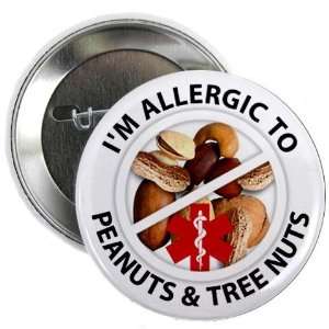 ALLERGIC TO PEANUTS & TREE NUTS Medical Alert 2.25 inch Pinback Button 