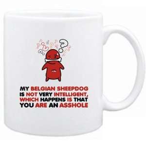 New  My Belgian Sheepdog Is Not Very Intelligent ,   Mug Dog