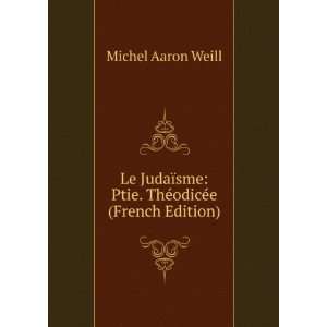   sme Ptie. ThÃ©odicÃ©e (French Edition) Michel Aaron Weill Books