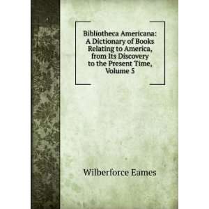   to the Present Time, Volume V Wilberforce Wilberforce Books