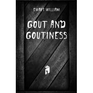  Gout and Goutiness Ewart William Books