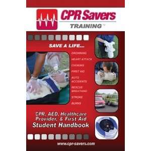  CPR SAVERS TRAINING HANDBOOK CPR/FIRST AID/AED & HCP 