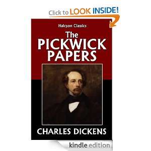 The Pickwick Papers by Charles Dickens (Halcyon Classics) Charles 